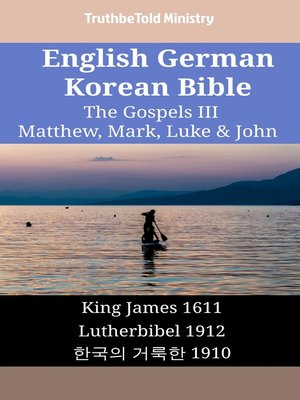 cover image of English German Korean Bible--The Gospels III--Matthew, Mark, Luke & John